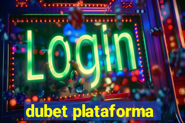 dubet plataforma